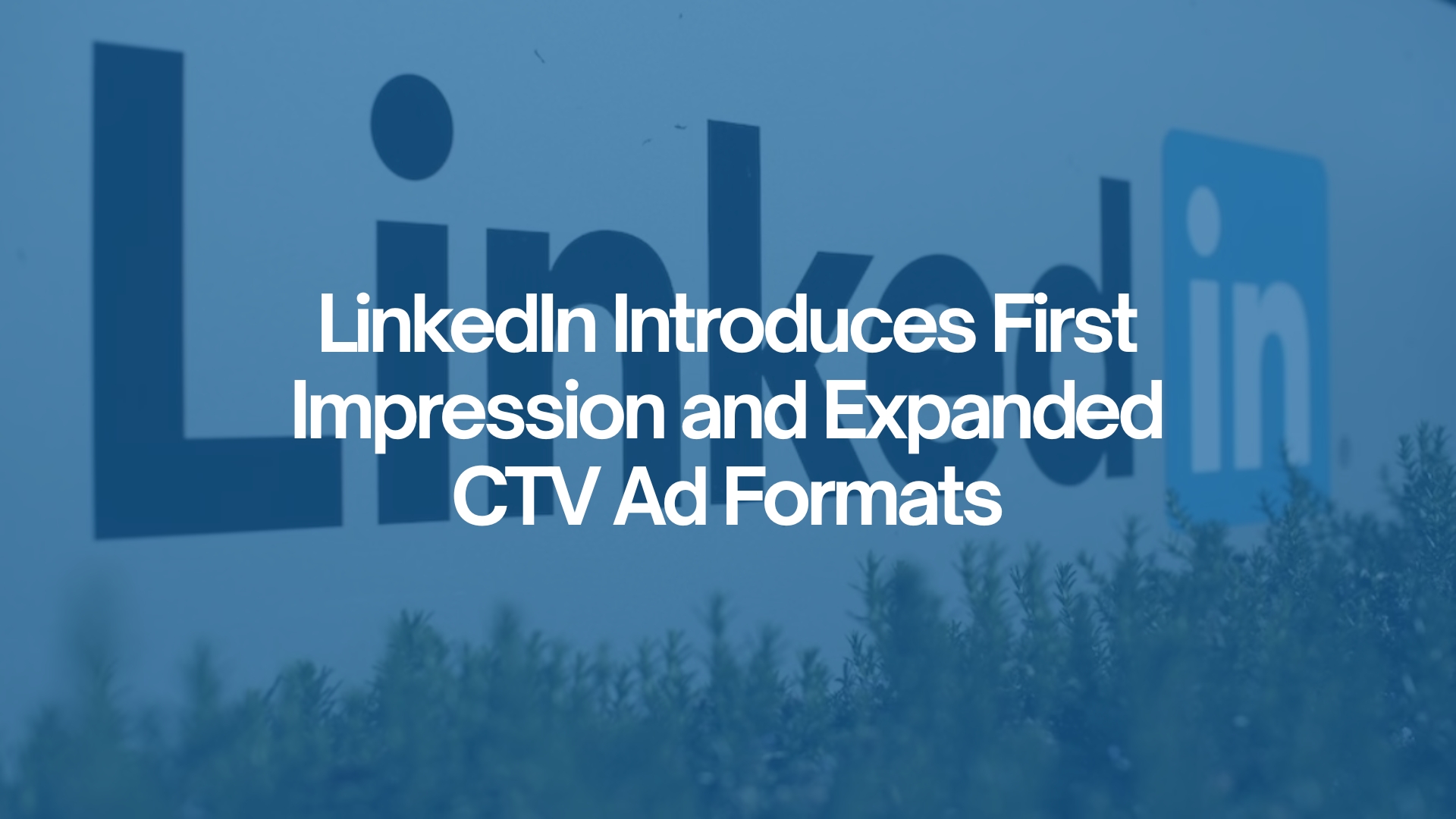 Marketing Trends | Linkedin adding ad formats